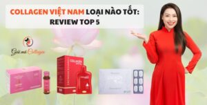 Top collagen xuất xứ Việt Nam