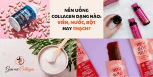 Nên uống collagen dạng nào: Viên, nước, bột hay thạch? So sánh 4 dạng đóng gói collagen
