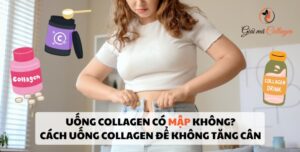 Uống collagen có mập không? Cách uống để không tăng cân Bổ sung collagen có gây tăng cân không