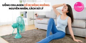 Uống collagen có bị nóng không: Nguyên nhân, cách xử lý Bổ sung collagen có gây nóng mụn không