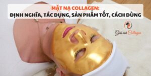Tìm hiểu về collagen mask