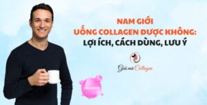 Nam giới uống collagen được không: Lợi ích, cách dùng, lưu ý Đàn ông có uống collagen được không